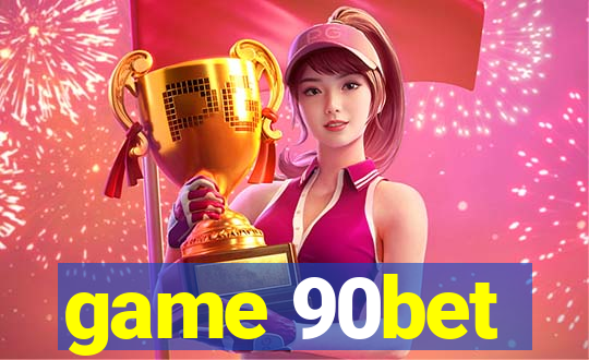 game 90bet